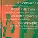 5 approaches  Open Shutter  on Contemporary Photography. 30th Anniversary Publication from Gallery Image, the Eldest Gallery of Photography in Scandinavia